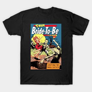 True Bride-To-Be Romances (Pristine) T-Shirt